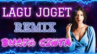 LAGU JOGET REMIX BUAYA CINTA