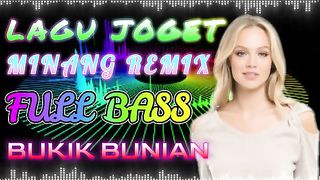 MINANG REMIX BUKIK BUNIAN FULL BASS