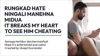 IT BREAKS MY HEART TO SEE HIM CHEATING