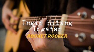 Rocket Rocker - Ingin Hilang Ingatan