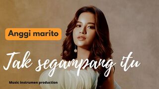 Anggi marito - tak segampang itu
