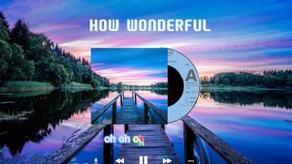 music with lyrics (HOW WONDERFUL)