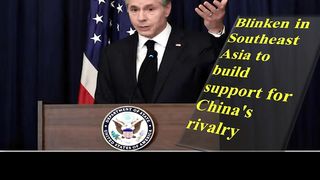 Blinken in Southeast Asia to build support for China's rivalry @news41news