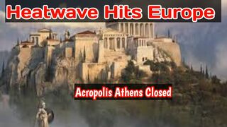 Acropolis Athens closed due to heatwave in Europe