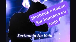 Matheus e Kauan - Ser humano ou anjo
