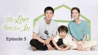 THE LOVE YOU GIVE ME – SEASON 1 EPISODE 3 (2023)