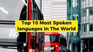Top 10 Most Spoken Languages In The World