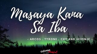 Masaya kana sa iba-Arcos.Tyrone. chy and SevenJc-(Lyrics).mp4