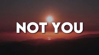 Not you alan Walker