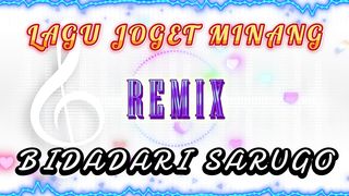 JOGET MINANG REMIX BIDADARI SARUGO