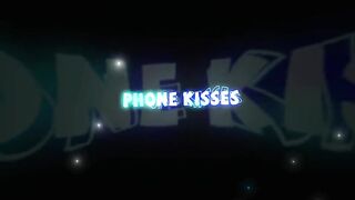 phone kisses