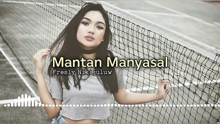 LAGU JOGET TERBARU MANTAN MANYASAL