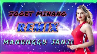 JOGET MINANG REMIX MANUNGGU JANJI