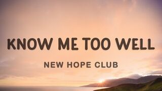 New Hope Club - Know Me Too Well (Lyrics)