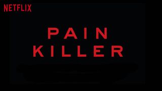 Painkiller - New Episodes 2023 Official Netflix