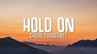 Chord Overstreet - Hold On (Lyrics)