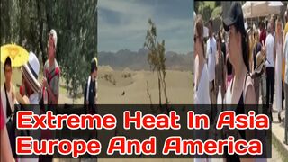 Extreme heat in Asia Europe and Amrica