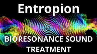 Entropion_Session of resonance therapy_BIORESONANCE SOUND THERAPY