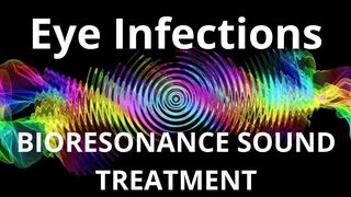 Eye Infections_Session of resonance therapy_BIORESONANCE SOUND THERAPY