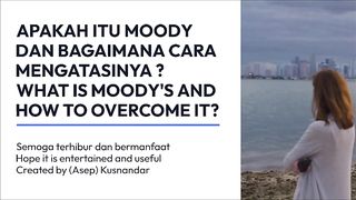 WHAT IS MOODY'S AND HOW TO OVERCOME IT?