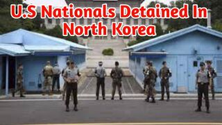 U.S nationals detained in North Korea