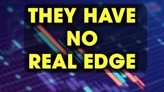 Have you identified your own edge in the market