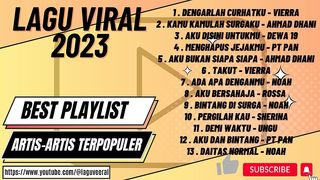 LAGU VIRAL | BEST PLAYLIST ARTIS INDO | KOLEKSI TAHUN 2023