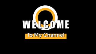 Welcome To My Channel 2