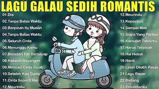50 Lagu Galau Sedih Romantis - Top Hits Pop indonesia Terbaru