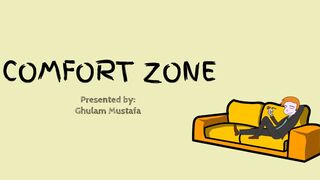 COMFORT ZONE