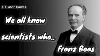 Franz Boas Qoutes