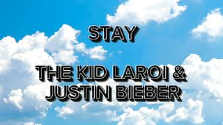 Stay- The Kid Laroi & Justin Bieber
