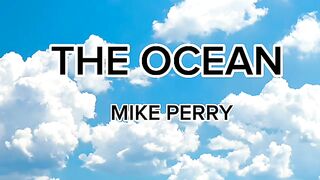 Mike Perry- The ocean