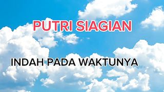 Putri Siagian - indah pada waktunya