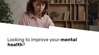 Looking to improve your mental health?