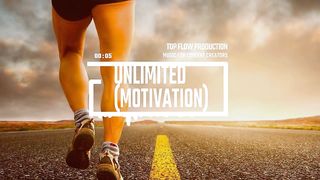 Unlimited --Motivational Music
