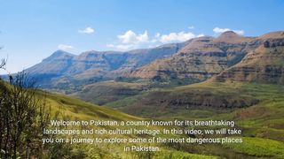 The country of Pakistan most famous and dangerous places