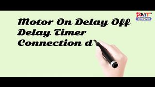 motor On delay timer Off Delay timer connection diagram