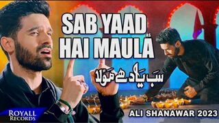 Sab Yad Hai Maula _ Ali Shanawar 2023 _ 1445