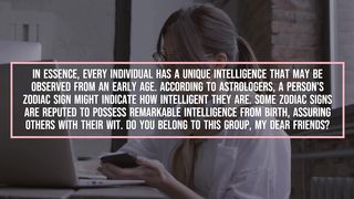 5 Zodiac Signs with Extraordinary Intelligence and Brilliance Are Born Under This Sign