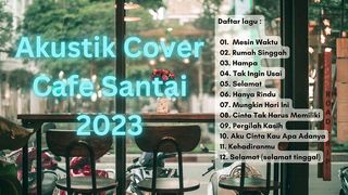 akustik cover lagu santai 2023