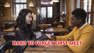 A Hard to Forget First Meet