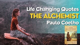 Life Changing Quotes from The Alchemist| Paulo Coelho