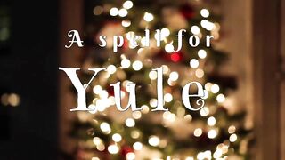 Witchcraft For Yule : A Spell For Christmas
