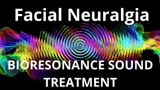 Facial Neuralgia_Session of resonance therapy_BIORESONANCE SOUND THERAPY