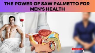Why men should take it | The Benefits of Saw Palmetto