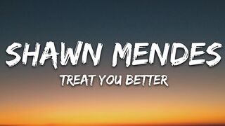 Shawn Mendes - Treat You Better (Lyrics Video)