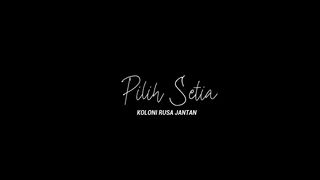 Pilih Setia - Koloni Rusa Jantan