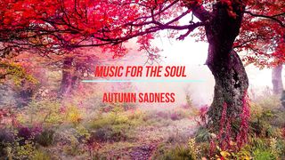 Music for the soul - autumn sadness.