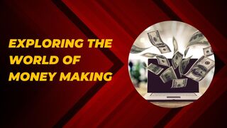 Exploring the World of Money Making